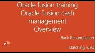 Oracle finanace training|Oracle Fusion Cash management overview|Cloud ERP