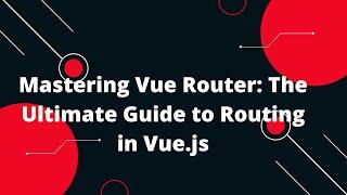 Vue JS 3 Tutorial for Beginners #28 How To Navigate Between Views with Vue Router In Vue 3