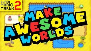 How to Create a SUPER WORLD - Mario Maker 2 World Maker