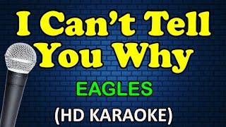 I CAN'T TELL YOU WHY - Eagles (HD Karaoke)