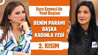 Esra Ezmeci ile Yeni Baştan 2. Kısım | 7 Mart 2025