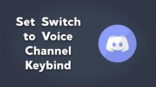 Set Switch to Voice Channel Keyboard Shortcut/Keybind in Discord | Simple Discord Tutorials