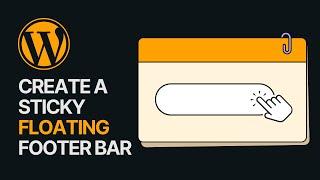 How to Create a Sticky Floating Footer Bar in WordPress For Free?