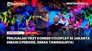 Penjualan Tiket Konser Coldplay di Jakarta Dibagi 2 Periode, Simak Tanggalnya!