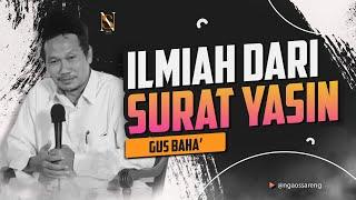 Gus Baha : Kedahsyatan Ilmiah dari Surat Yasin | Ngaji Gus Baha' terbaru