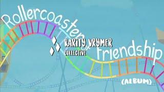 Rarity Vrymer Collective - Rollercoaster Of Friendship [FREE DOWNLOAD]