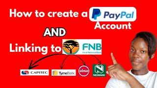 How To Create A PayPal Account and Link it to FNB | Withdraw to any South African Bank Account