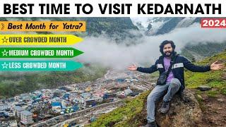 केदारनाथ यात्रा करने का सही समय? | Best Time to Visit Kedarnath 2024 | Best Month For Kedarnath