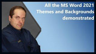 All the MS Word 2021 Themes and Backgrounds demonstrated