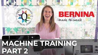 BERNINA Machine Training Part 2: Basic Features, Screen Navigation, and Feet | Quilt Beginnings