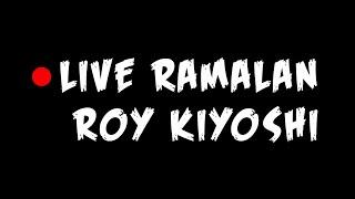 LIVE RAMALAN ROY KIYOSHI - HANYA HARI INI!