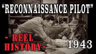 "Reconnaissance Pilot" (1943) - Pacific War Pilot William Holden - REEL History