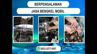 TERPERCAYA, WA 0823-3277-8007 Jasa Bengkel Service Mobil Tuban