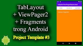 TabLayout + ViewPager2 + Fragments trong Android - [Project Template - #3]