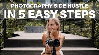 How To Start A Photography Side Hustle In 5 Easy Steps