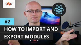 React Tutorial 2017 - How to import and export modules