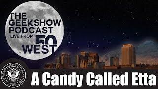 Geekshow: A Candy Called Etta 2 of 2