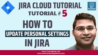 JIRA Cloud Tutorial #5 - How to Update Personal Settings in Jira