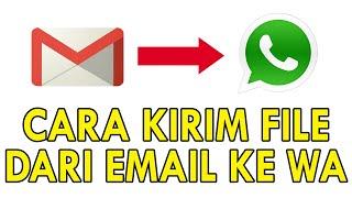Cara Kirim File dari Email ke Whatsapp Menggunakan HP