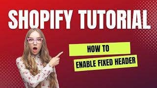 Shopify Theme Customization | Enable Fixed Header for Shopify OS 2.0 Themes