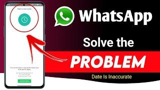 Whatsapp Date Inaccurate Solution Hindi | Whatsapp Adjust Date And Time Problems