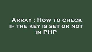 Array : How to check if the key is set or not in PHP