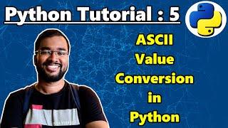 Python Tutorial 5 - ASCII Value Conversion in Python