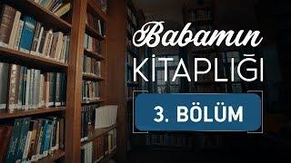 Babamın Kitaplığı 3.Bölüm - Rasim Özdenören