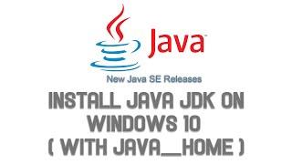 How to Install Java JDK on Windows 10 ( with JAVA_HOME )