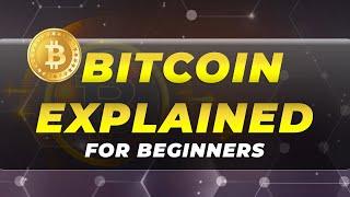 Bitcoin Explained For Beginners