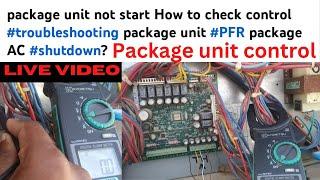 package unit not start How to check control #troubleshooting package unit #PFR package AC #shutdown?