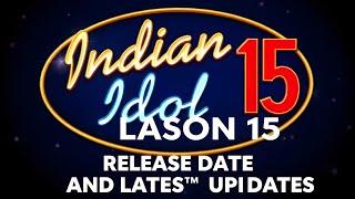 Indian Idol Season 15 Release Date and Latest Updates!