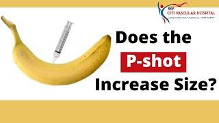 Does the P shot Increase Size? | Bigger, Longer, Harder & Boost Performance of your man