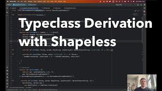 Typeclass Derivation with Shapeless