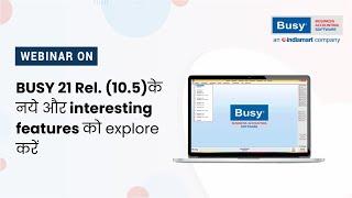 Discover the Exciting New Features of BUSY 21 Rel. (10.5)! - Hindi | BUSY