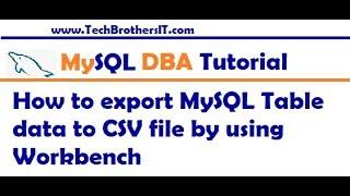 How to Export MySQL Table Data to CSV file in Workbench - MySQL DBA Tutorial