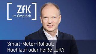 ZfK im Gespräch / Smart-Meter-Rollout: Hochlauf oder heiße Luft?