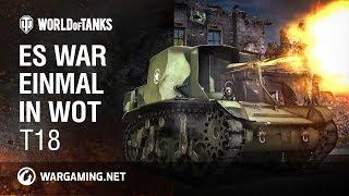 Es war einmal in WoT. Т18 [World of Tanks Deutsch]