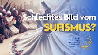 Warum haben viele ein schlechtes Bild vom Sufismus?