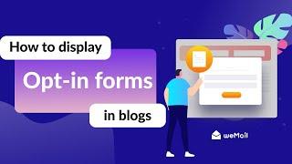 A step-by-step guide to inserting Opt-in Forms in WordPress blog posts with weMaila