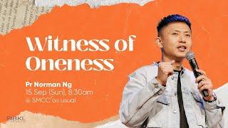 Witness of Oneness - Pr Norman Ng // 15 Sep 2024 (8:30AM, GMT+8)