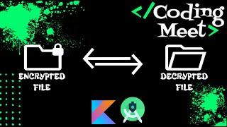 How to Encrypt and Decrypt a File in Android Studio Kotlin