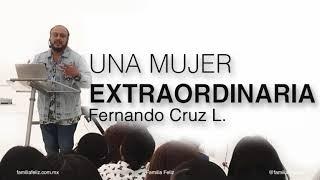 Una Mujer Extraordinaria - Dir. Fernando Cruz "Iglesia en casa"