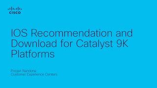 IOS Recommendation and Download for Catalyst 9K Platforms