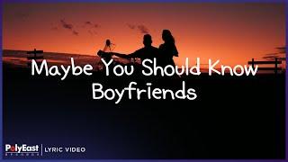 Boyfriends - Maybe You Should Know (Lyric Video)