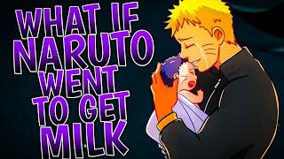 What If Naruto Went To Get Milk | Part 1