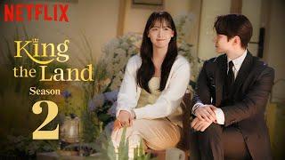 King The Land Season 2 Trailer(2025) | Release Date | Lee Junho | Im Yoonah | Netflix