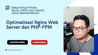 Setup VPS Linux Ubuntu - 09 Optimalisasi Nginx Web Server dan PHP FPM