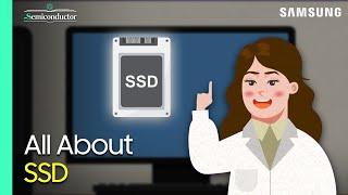 Solid State Drive(SSD) Explained | 'All About Semiconductor' by Samsung Semiconductor