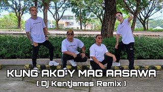 KUNG AKO'Y MAG AASAWA | Dj KentJames Remix | THE LEVEL UP CREW | DANCE Fitness